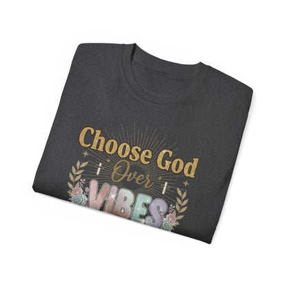 Choose God Over Vibes Tee — Floral Faith Graphic T-Shirt