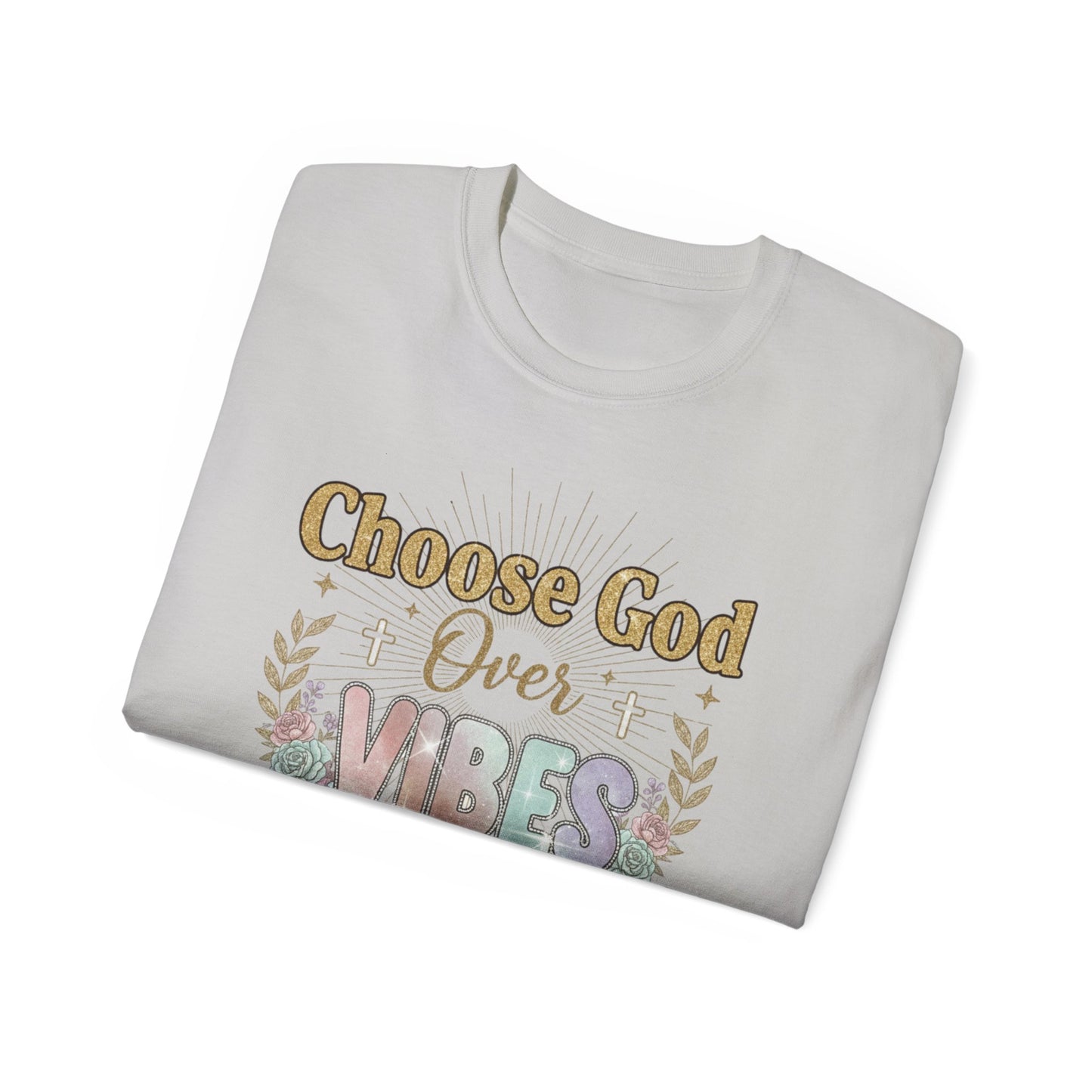 Choose God Over Vibes Tee — Floral Faith Graphic T-Shirt