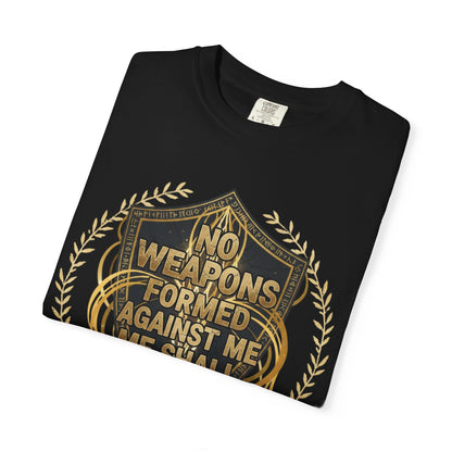 No Weapons Formed Against Me Shall Prosper T-Shirt
