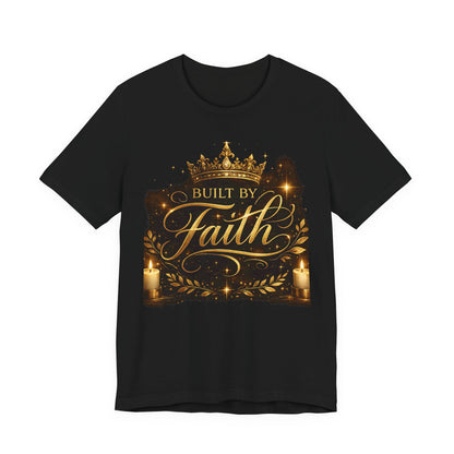 Built by Faith T-Shirt — Religious Inspirational Christian Tee