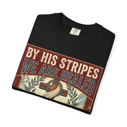 Christian T-Shirt — "By His Stripes We Are Healed" Vintage Faith Tee