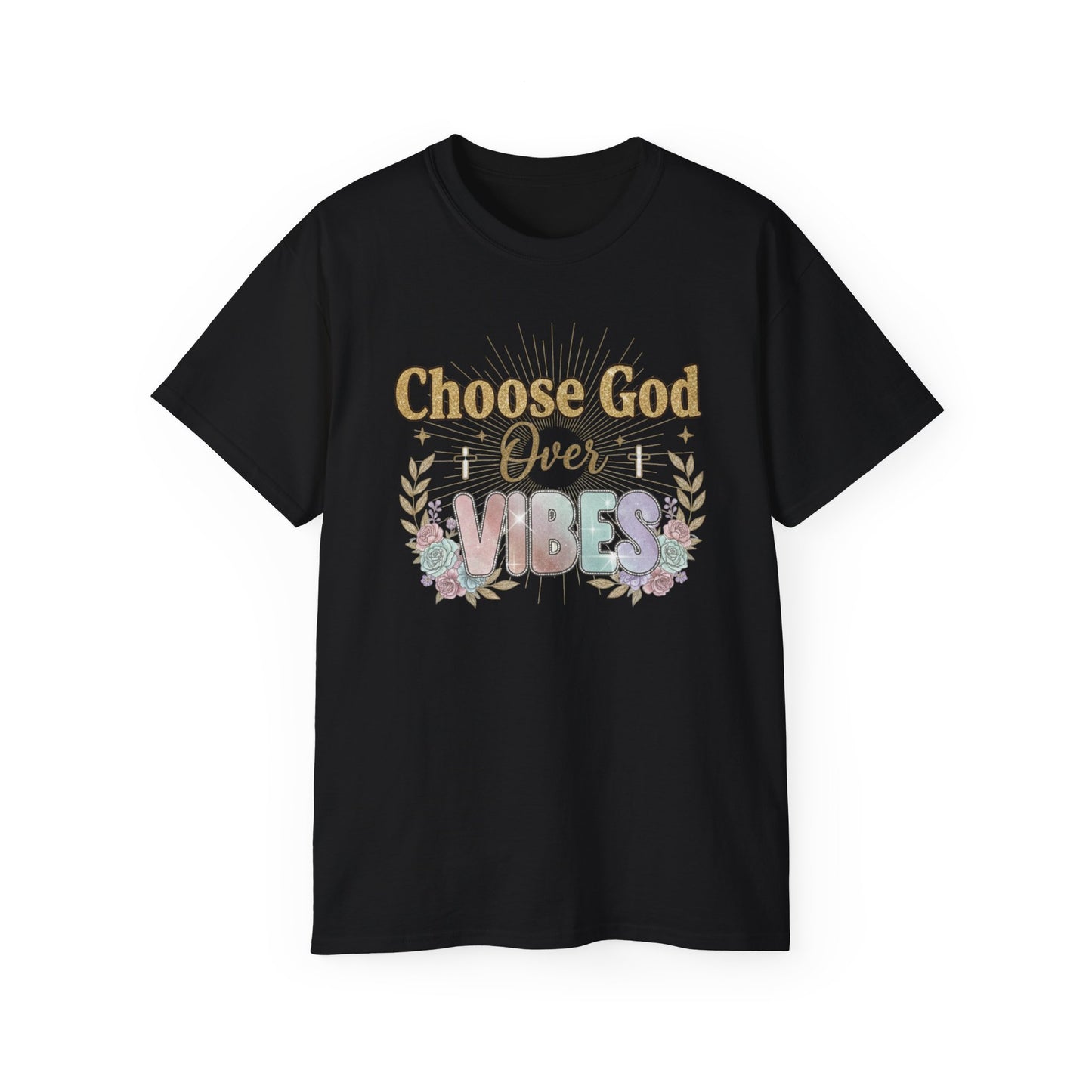 Choose God Over Vibes Tee — Floral Faith Graphic T-Shirt