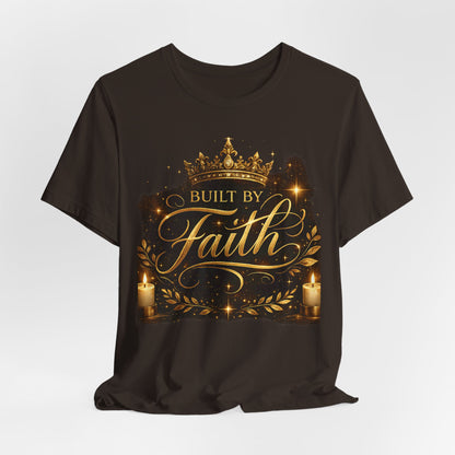 Built by Faith T-Shirt — Religious Inspirational Christian Tee