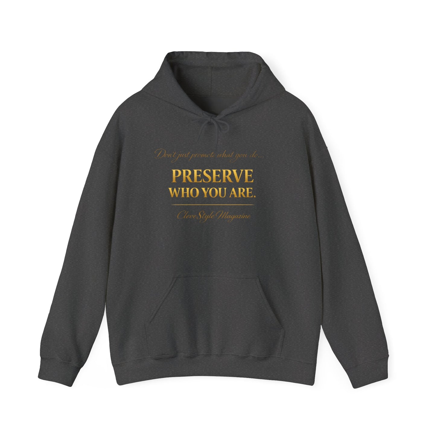 Preserve Who You Are Hoodie — Inspirational Quote White Pullover