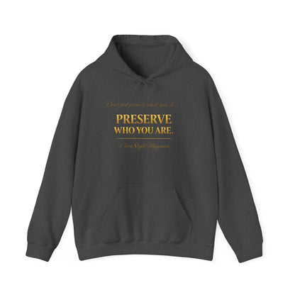 Preserve Who You Are Hoodie — Inspirational Quote White Pullover