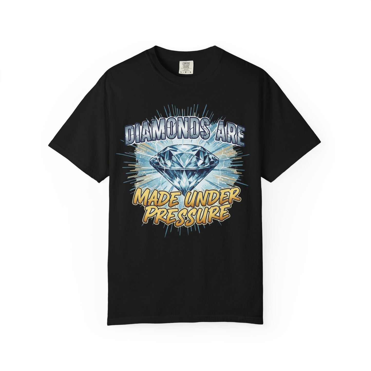 Diamonds Are Made Under Pressure T-Shirt — Inspirational Graphic Tee