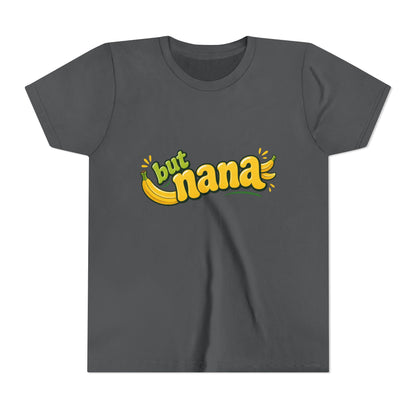 Youth Tee — "But Nana" Cute Banana Graphic Kids Shirt