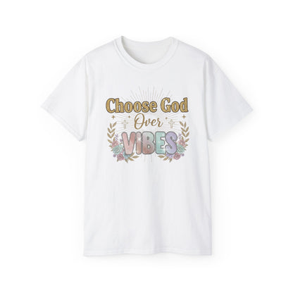 Choose God Over Vibes Tee — Floral Faith Graphic T-Shirt
