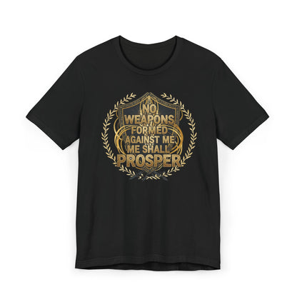 No Weapons Formed Against Me Shall Prosper Shield T-Shirt