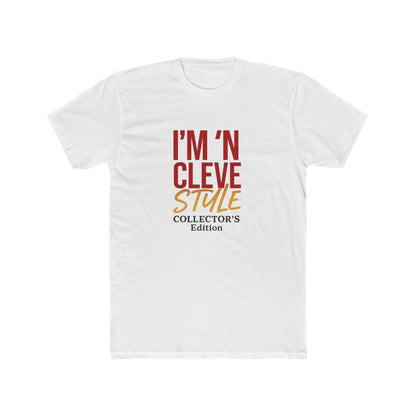 I'm 'N Cleve Style Unisex Cotton Crew Tee, Casual Tee, Collector's Edition Shirt, Gift for Fans, Streetwear, Everyday Style