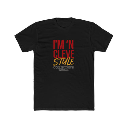 I'm 'N Cleve Style Unisex Cotton Crew Tee, Casual Tee, Collector's Edition Shirt, Gift for Fans, Streetwear, Everyday Style