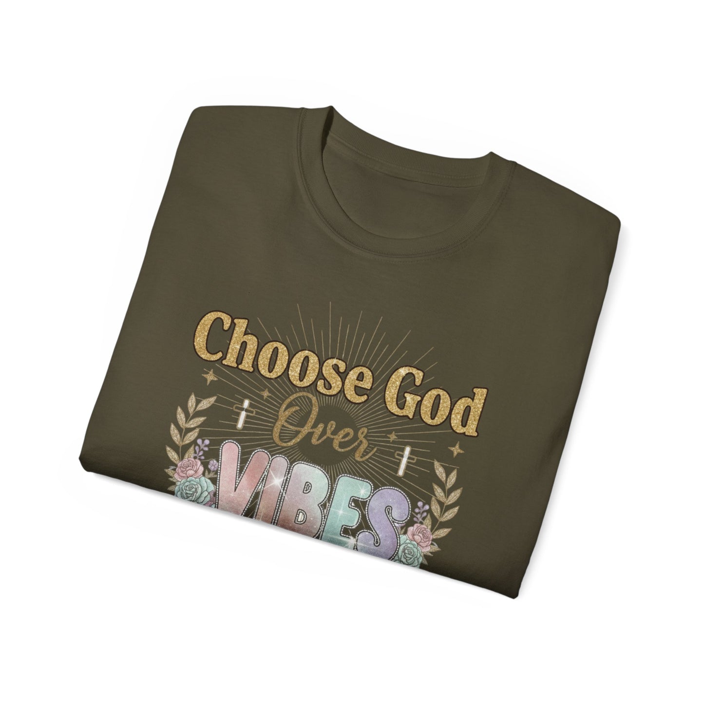 Choose God Over Vibes Tee — Floral Faith Graphic T-Shirt