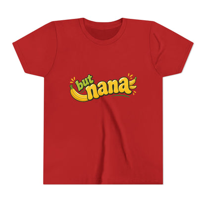 Youth Tee — "But Nana" Cute Banana Graphic Kids Shirt