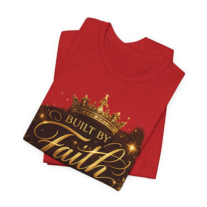 Built by Faith T-Shirt — Religious Inspirational Christian Tee