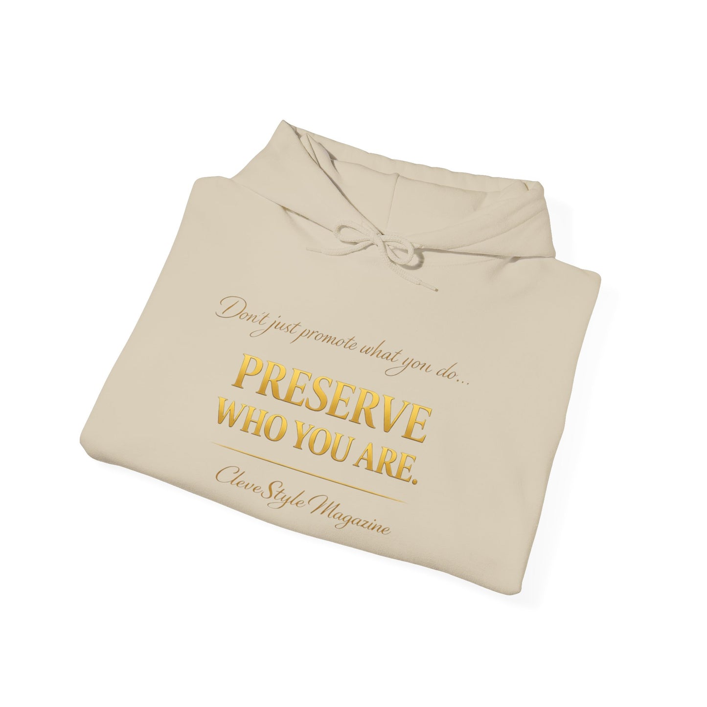 Preserve Who You Are Hoodie — Inspirational Quote White Pullover