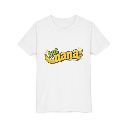 Youth Tee — "But Nana" Cute Banana Graphic Kids Shirt