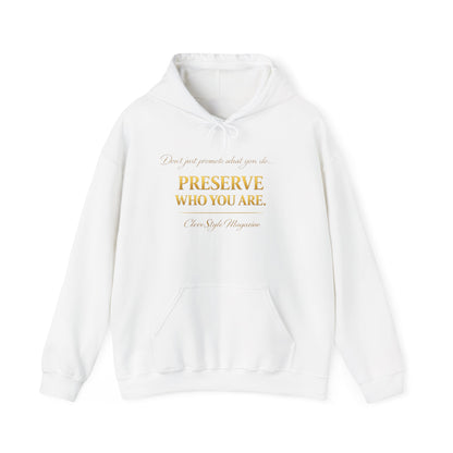 Preserve Who You Are Hoodie — Inspirational Quote White Pullover