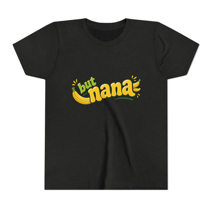 Youth Tee — "But Nana" Cute Banana Graphic Kids Shirt
