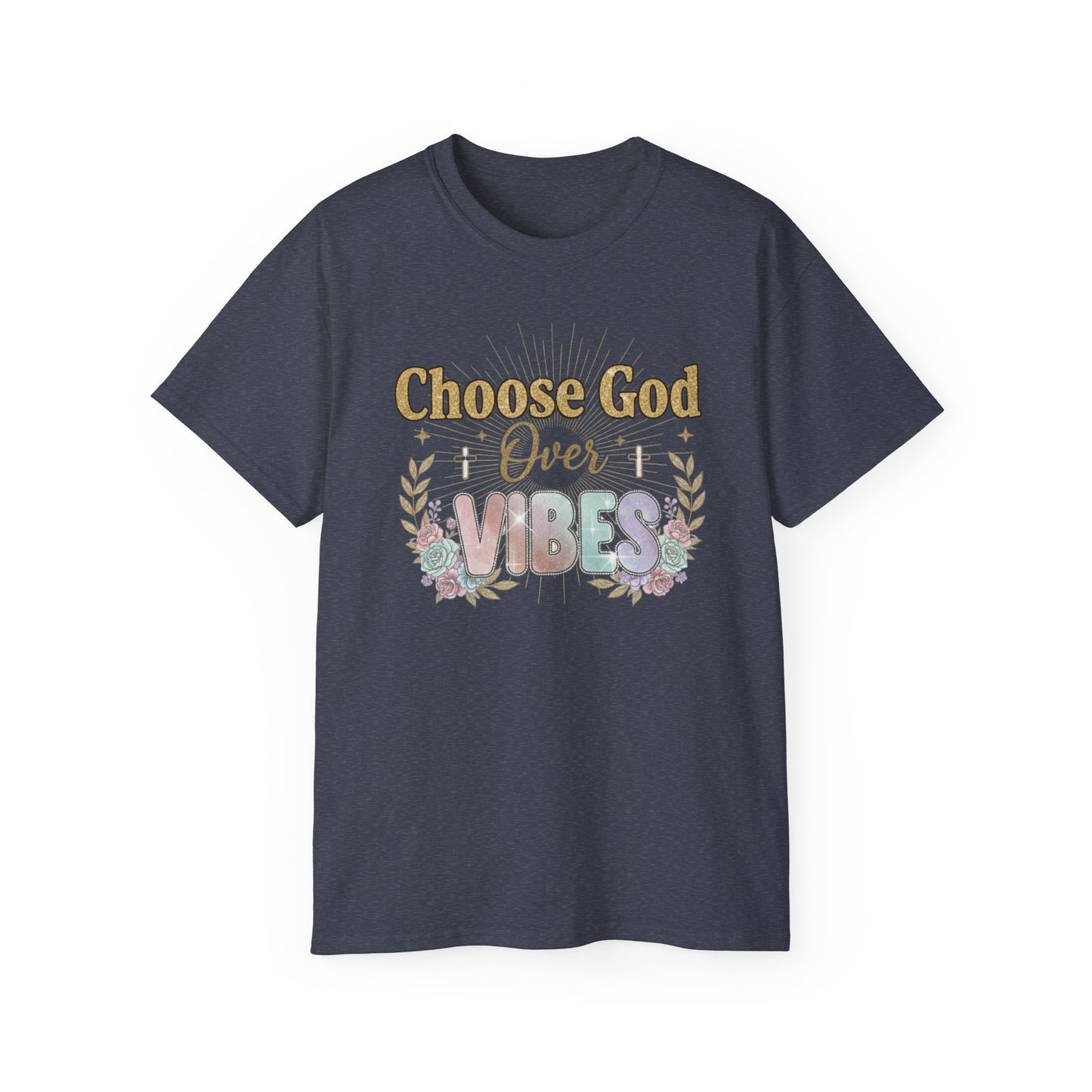 Choose God Over Vibes Tee — Floral Faith Graphic T-Shirt