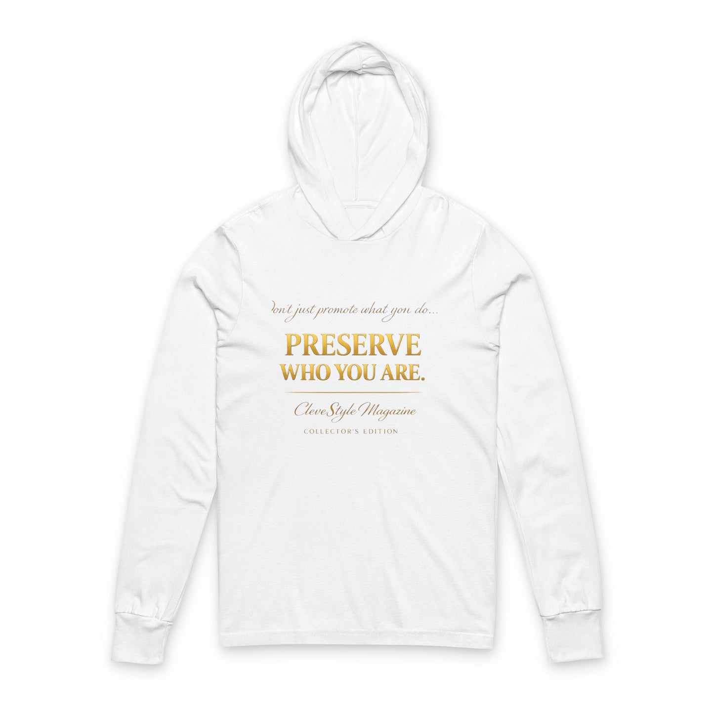 Preserve Who You Are Hooded Long Sleeve Tee — Inspirational Self-Love Hoodie Tee