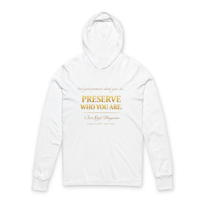 Preserve Who You Are Hooded Long Sleeve Tee — Inspirational Self-Love Hoodie Tee