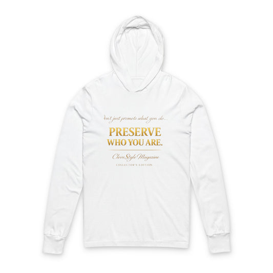 Preserve Who You Are Hooded Long Sleeve Tee — Inspirational Self-Love Hoodie Tee