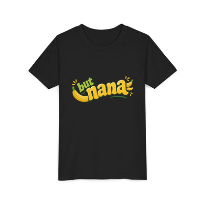 Youth Tee — "But Nana" Cute Banana Graphic Kids Shirt