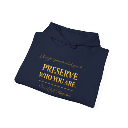 Preserve Who You Are Hoodie — Inspirational Quote White Pullover