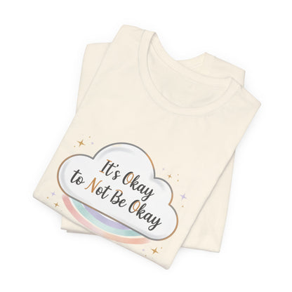 It's Okay to Not Be Okay Tee | mental health shirt, self care shirt