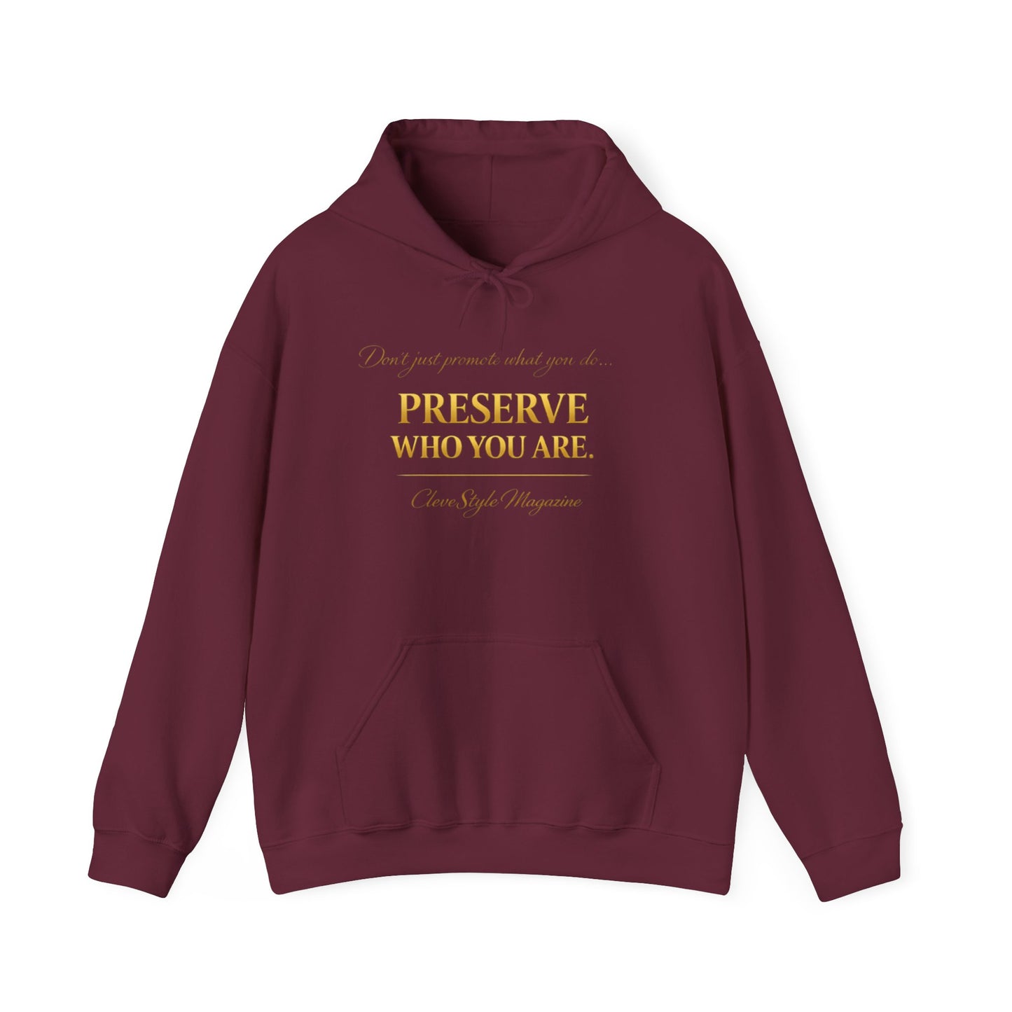 Preserve Who You Are Hoodie — Inspirational Quote White Pullover