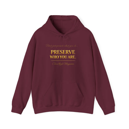 Preserve Who You Are Hoodie — Inspirational Quote White Pullover