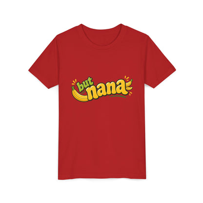 Youth Tee — "But Nana" Cute Banana Graphic Kids Shirt