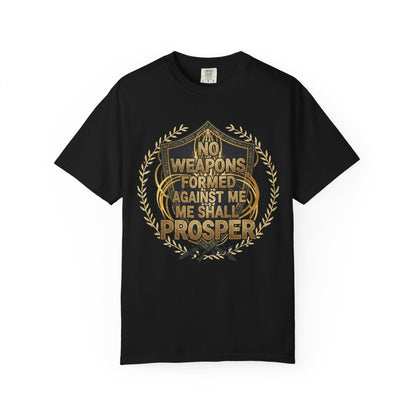 No Weapons Formed Against Me Shall Prosper T-Shirt