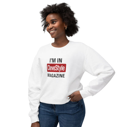 I'm in CleveStyle Magazine Unisex Lightweight Crewneck Sweatshirt - Trendy Casual Wear