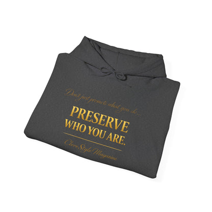 Preserve Who You Are Hoodie — Inspirational Quote White Pullover
