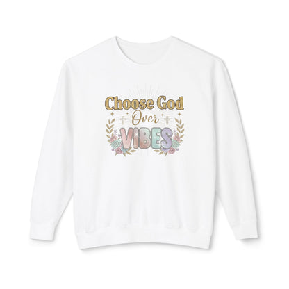 Choose God Over Vibes Sweatshirt – Inspirational Christian Crewneck