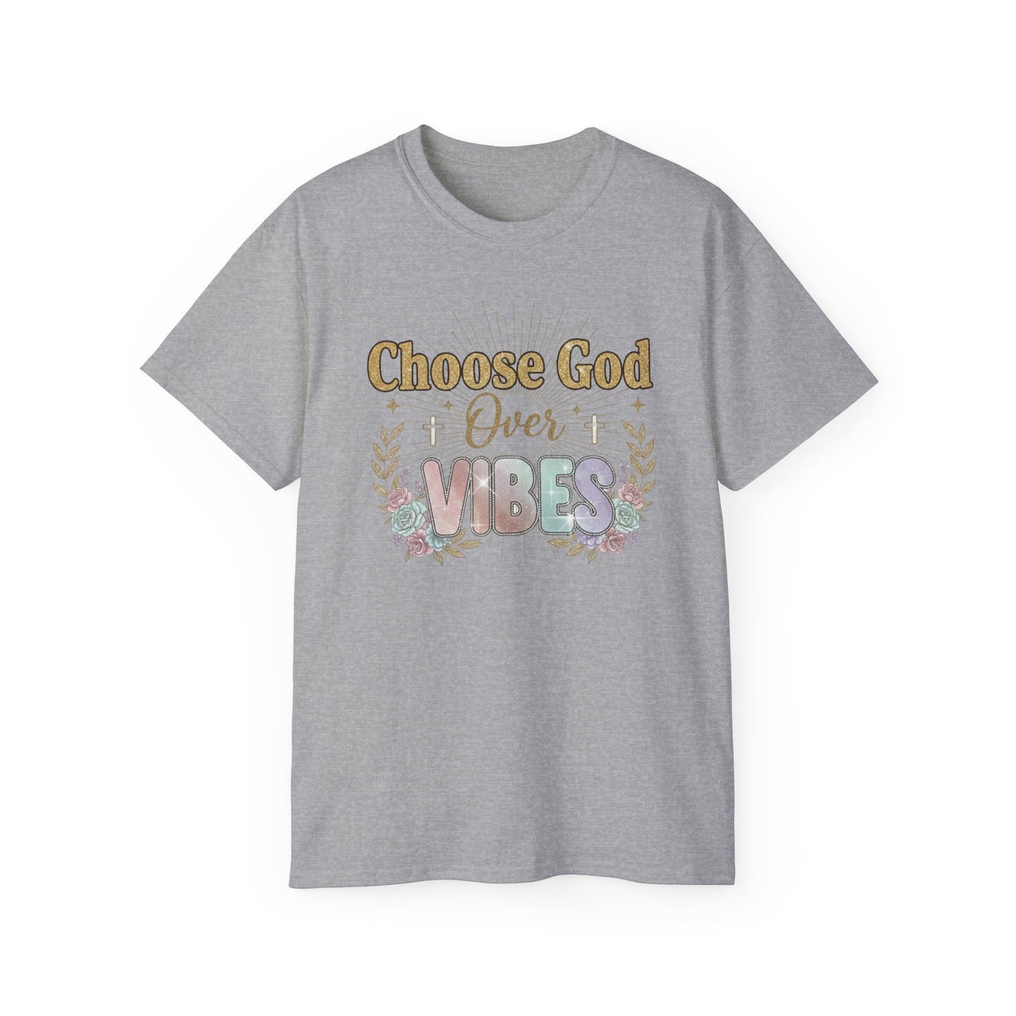 Choose God Over Vibes Tee — Floral Faith Graphic T-Shirt