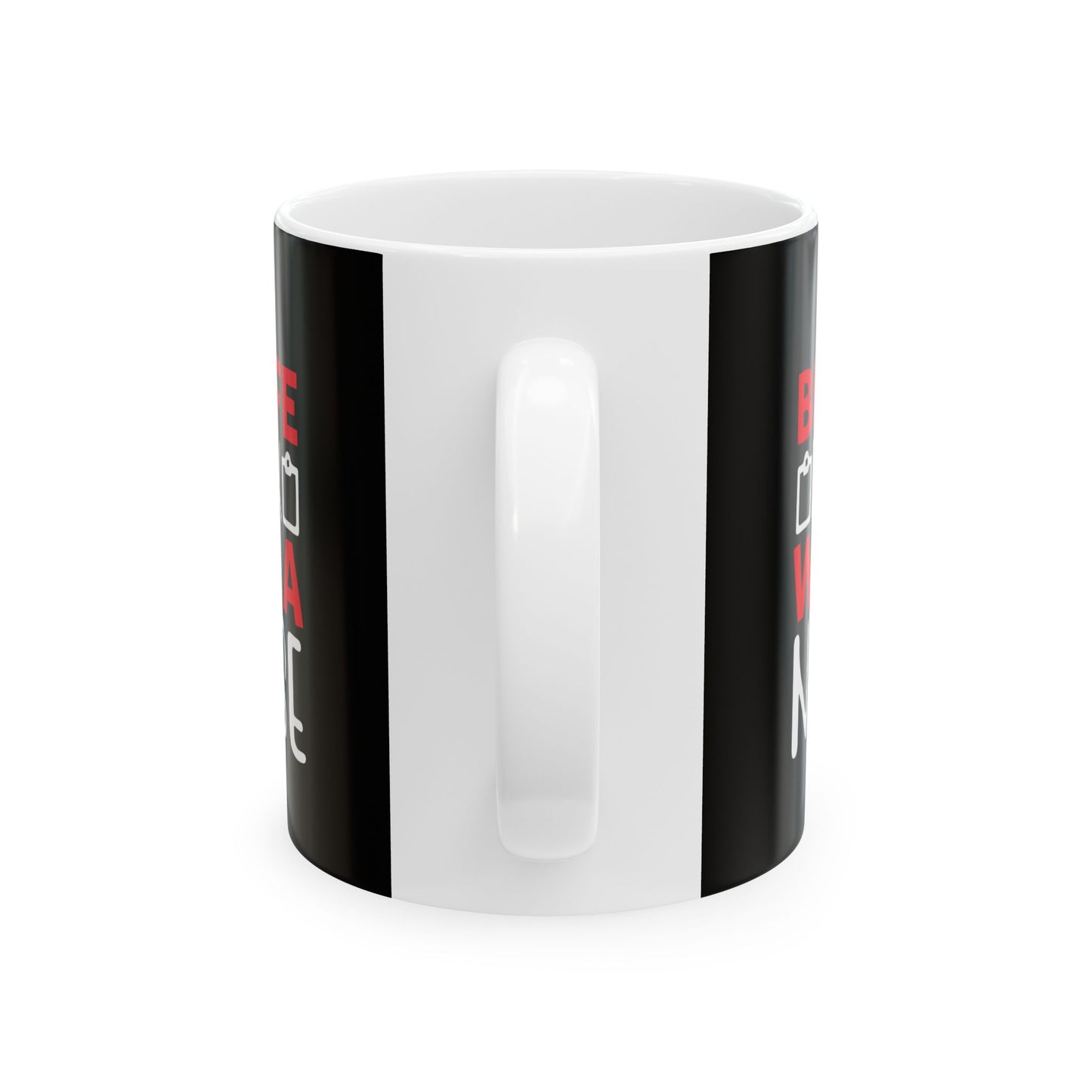 Be Safe Drink with a Nurse Ceramic Mug - Perfect Gift for Nurses, Healthcare Workers, Coffee Lovers, Appreciation Gift, Nursing Humor