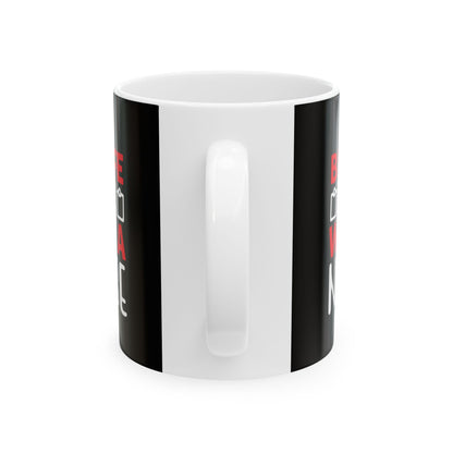 Be Safe Drink with a Nurse Ceramic Mug - Perfect Gift for Nurses, Healthcare Workers, Coffee Lovers, Appreciation Gift, Nursing Humor