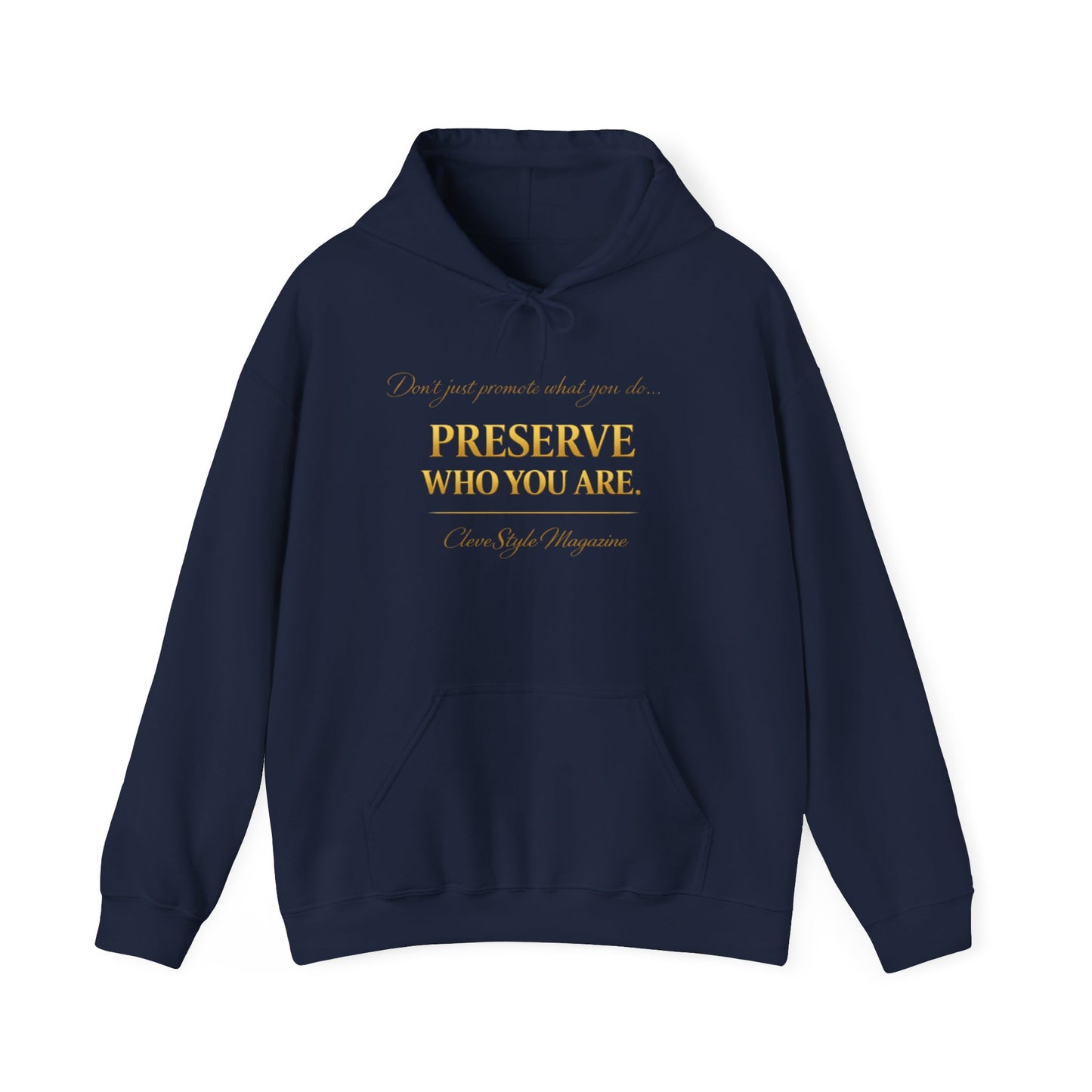 Preserve Who You Are Hoodie — Inspirational Quote White Pullover