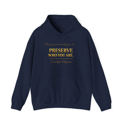 Preserve Who You Are Hoodie — Inspirational Quote White Pullover