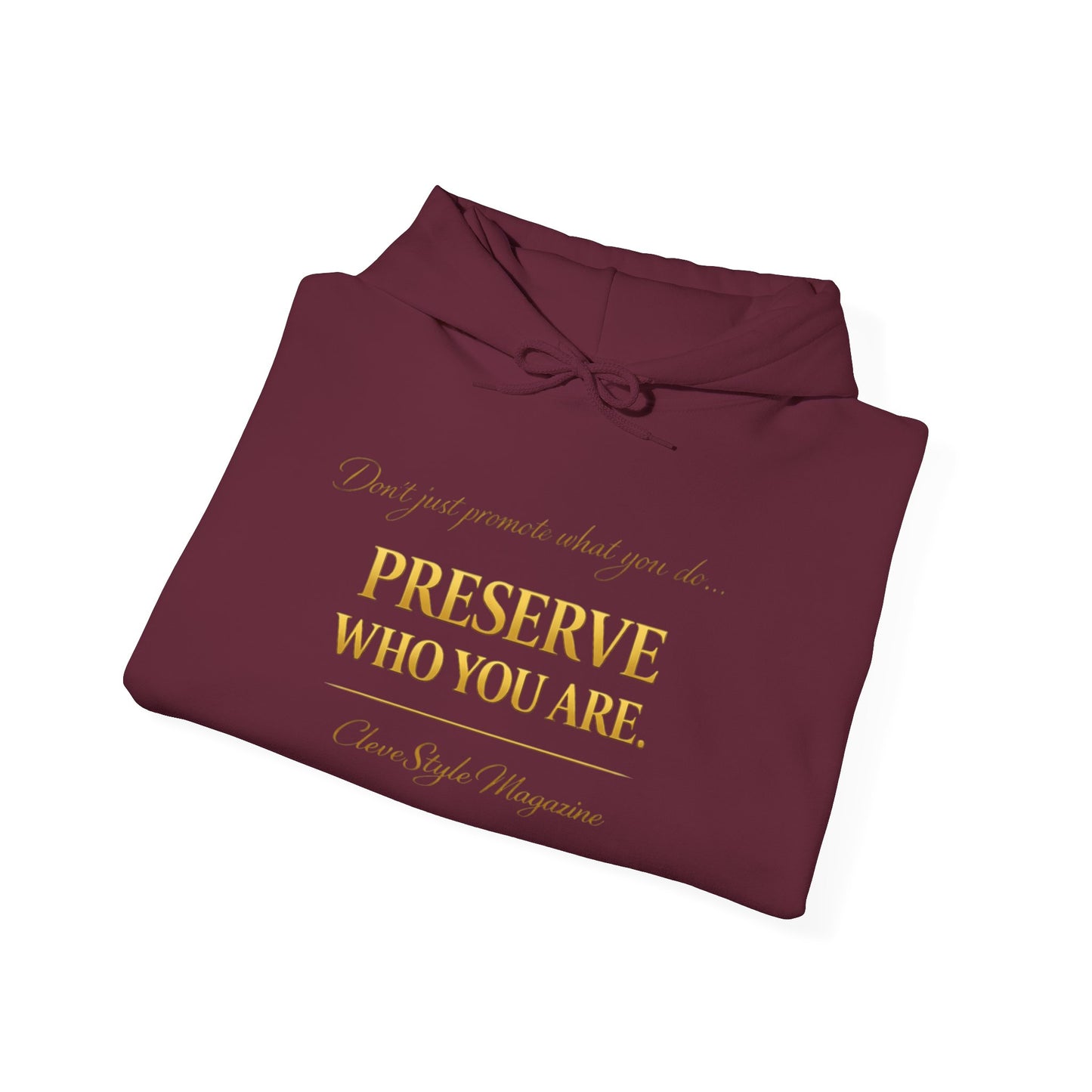 Preserve Who You Are Hoodie — Inspirational Quote White Pullover
