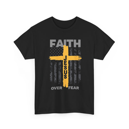 Faith Over Fear Tee — Jesus Cross Christian Graphic T-Shirt