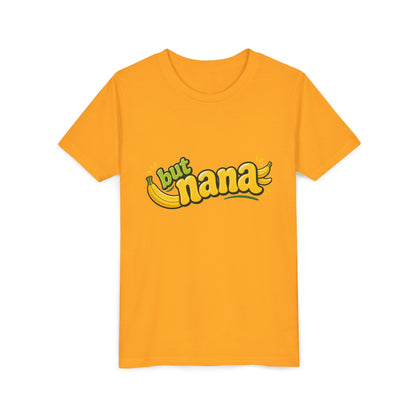 Youth Tee — "But Nana" Cute Banana Graphic Kids Shirt