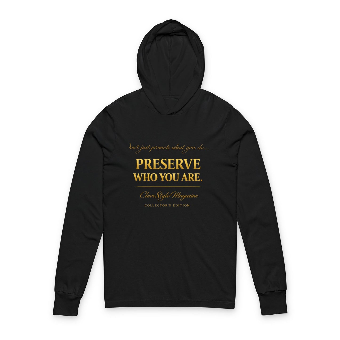 Preserve Who You Are Hooded Long Sleeve Tee — Inspirational Self-Love Hoodie Tee