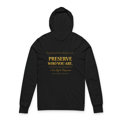 Preserve Who You Are Hooded Long Sleeve Tee — Inspirational Self-Love Hoodie Tee