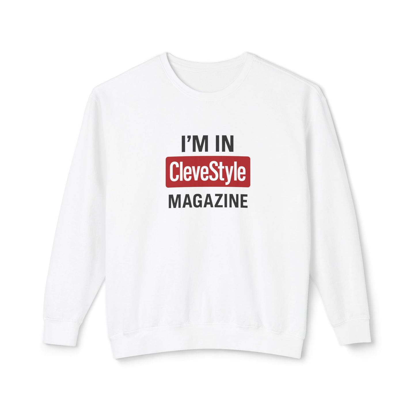 I'm in CleveStyle Magazine Unisex Lightweight Crewneck Sweatshirt - Trendy Casual Wear