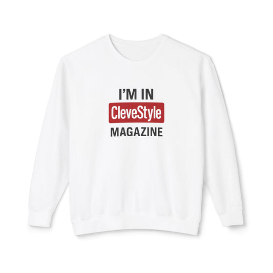 I'm in CleveStyle Magazine Unisex Lightweight Crewneck Sweatshirt - Trendy Casual Wear