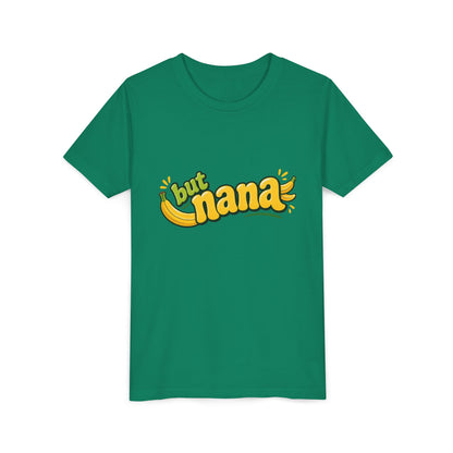 Youth Tee — "But Nana" Cute Banana Graphic Kids Shirt