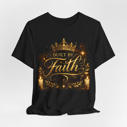 Built by Faith T-Shirt — Religious Inspirational Christian Tee